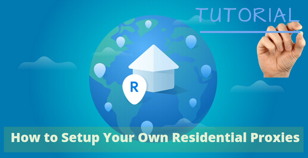 Residential Proxies Tutorial
